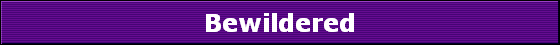 Bewildered