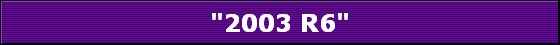 "2003 R6"
