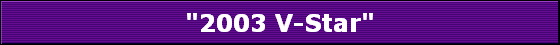 "2003 V-Star"