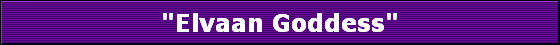 "Elvaan Goddess"