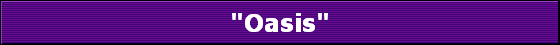 "Oasis"