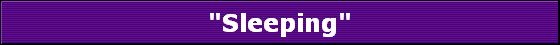 "Sleeping"