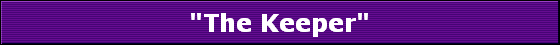 "The Keeper"